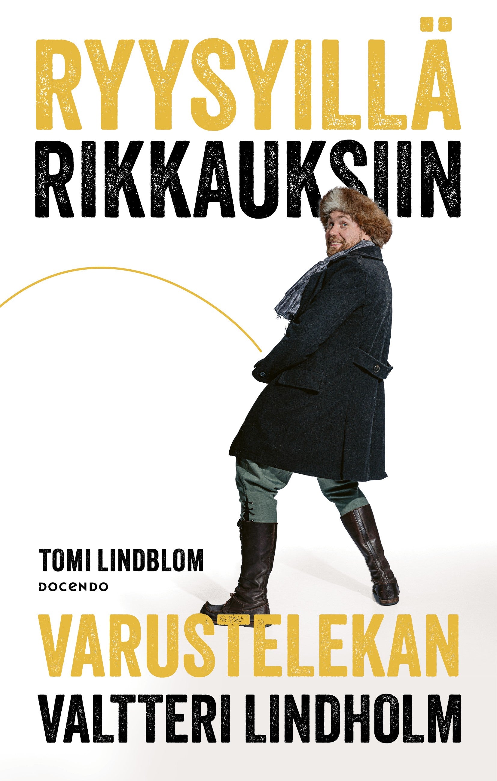 Ryysyillä rikkauksiin - Varustelekan Valtteri Lindholm, ennakkomyynti